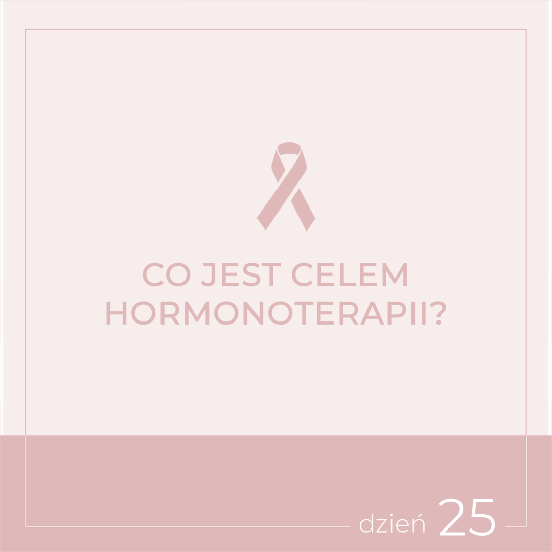 Oncoria - 🎀 Co jest celem hormonoterapii? Celem...