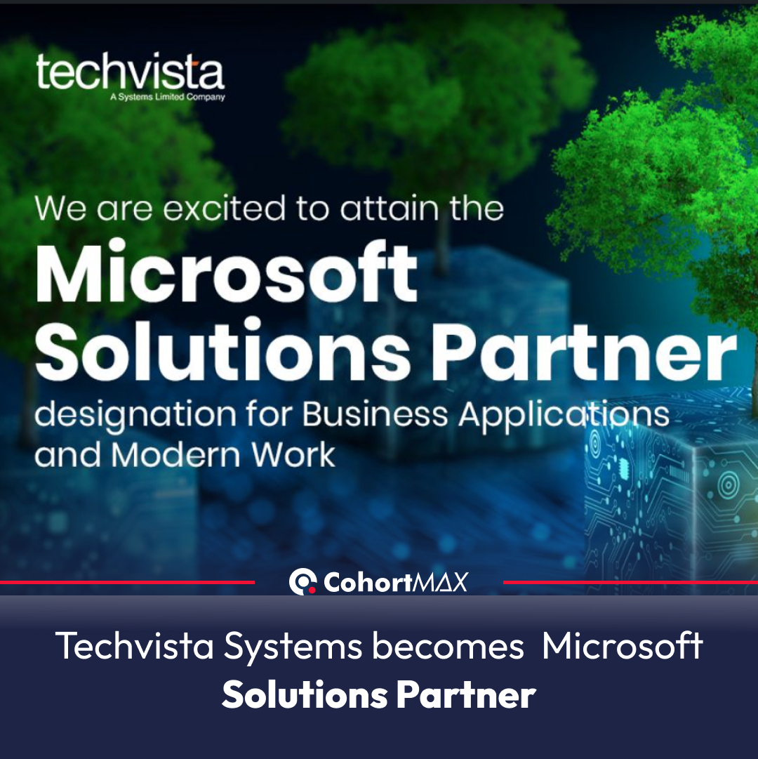 Cohort Max - TechVista Systems, a UAE-based subsidiary of...