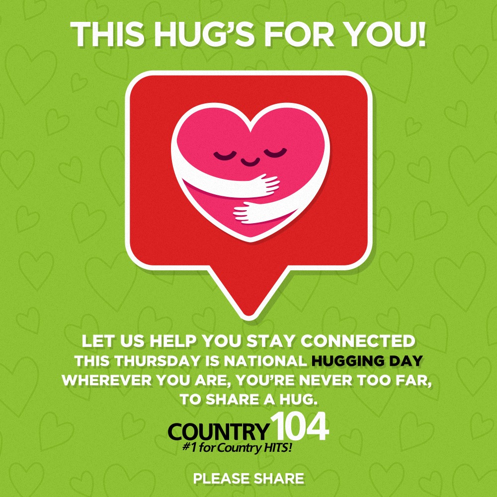 Country 104 - Happy International Hug Day! Send a loved...