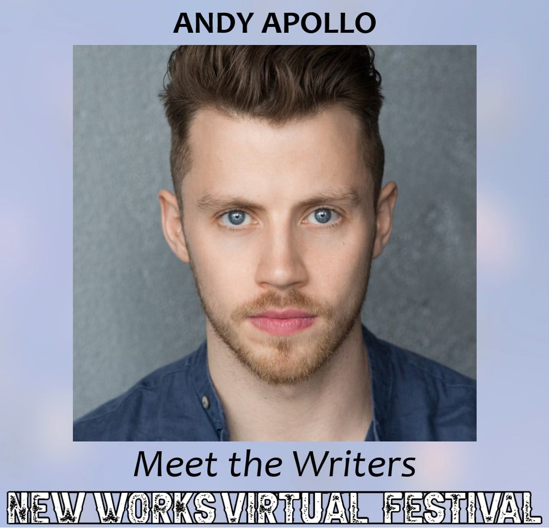New Works Virtual Festival - Meet Andy Apollo, the playwright behind ...