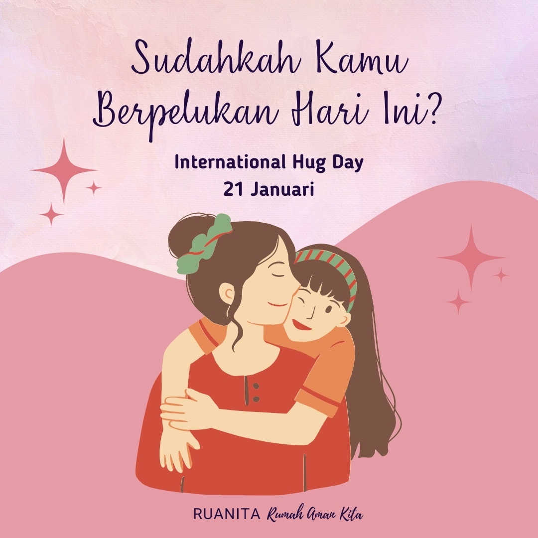 Today is International Hug... - Ruanita - Rumah Aman Kita