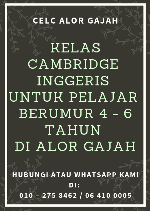 Celc Cambridge English Learning Centre At Alor Gajah Melaka Usia 4 6 Tahun Adalah Masa Emas Atau Paling Sesuai Untuk Memberi Pendedahan Dan Mempraktikkan Bahasa Inggeris Kepada Anak Anda Jom Sertai Kami