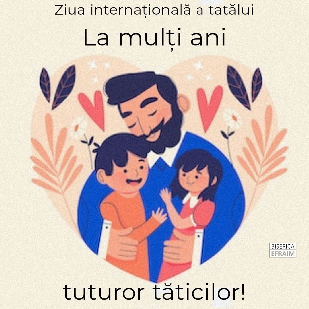 Biserica Efraim - La mulți ani tuturor tăticilor!...