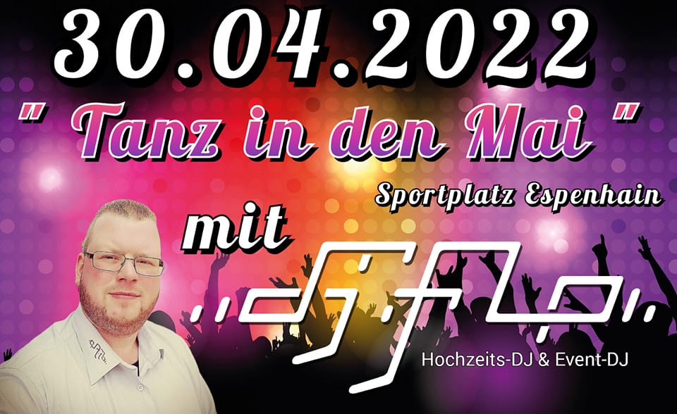 DJ - Jetzt schon vormerken! 30.04. & 01.05.2022 Sportplatz Espenhain ...