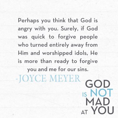 God Is Not Mad at You, by Joyce Meyer