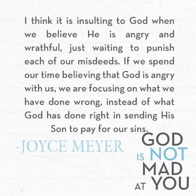 God Is Not Mad at You, by Joyce Meyer