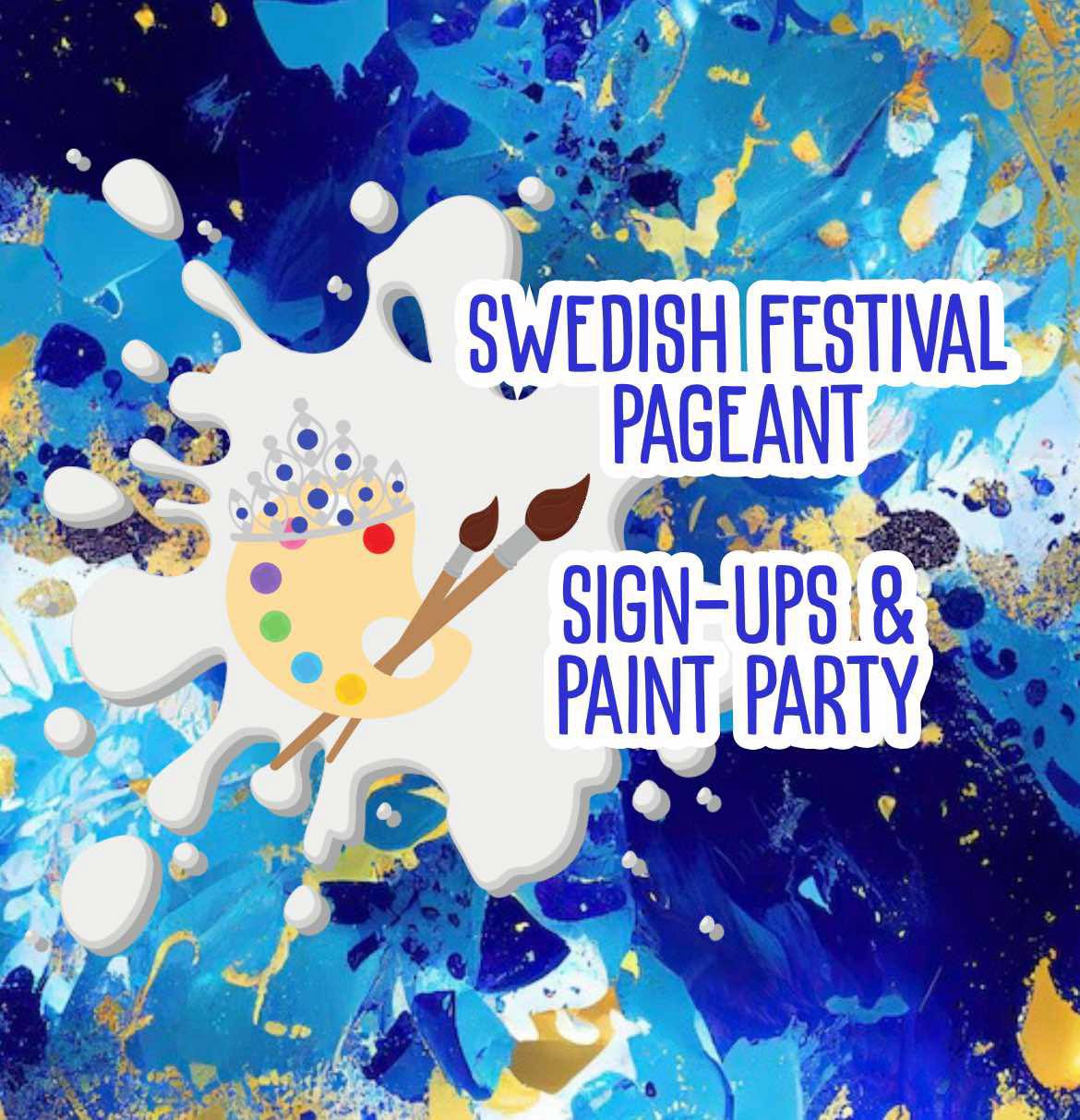 Swedish Festival Pageant Sign-ups & Paint Party