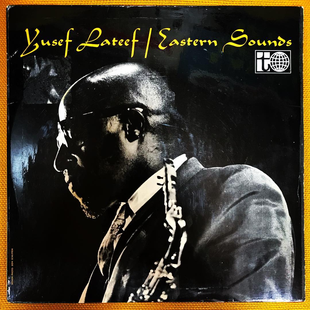 Yusef Lateef “Eastern Sounds” A beautiful fusion of modal jazz and