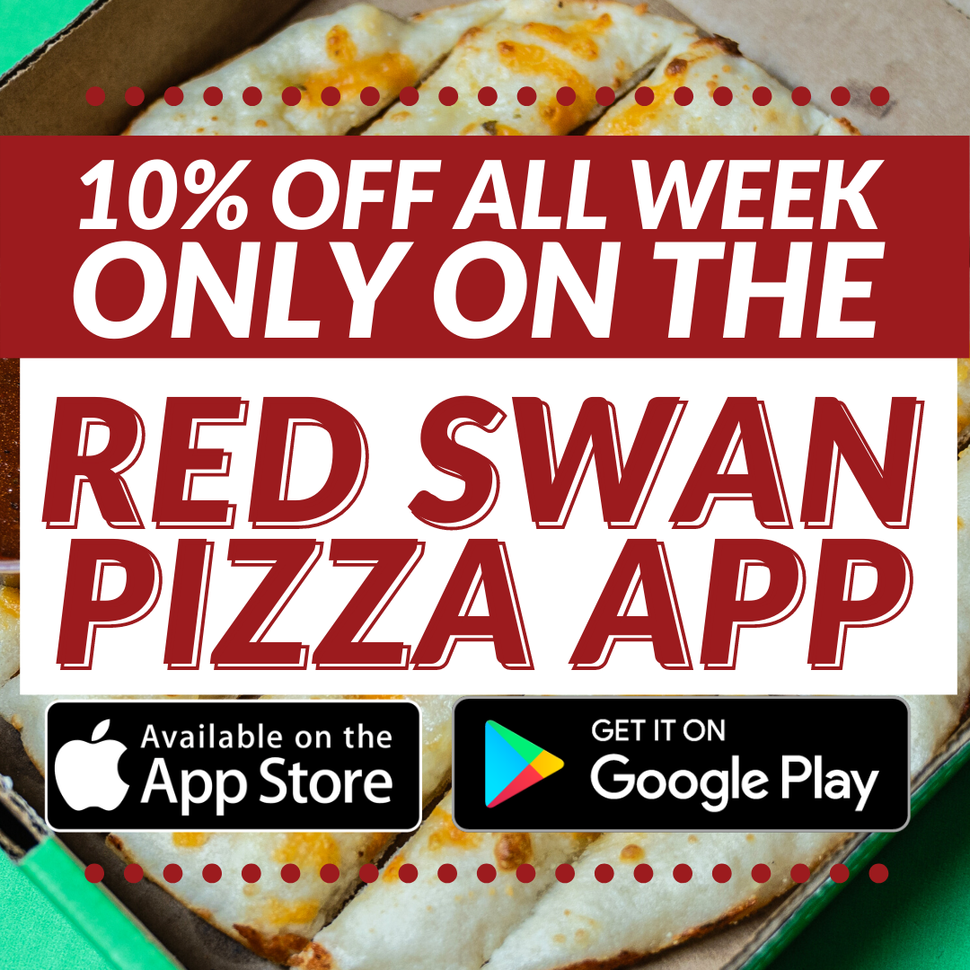 Red Swan Pizza - 10% off all week until Sunday Close! ONLY on the Red ...