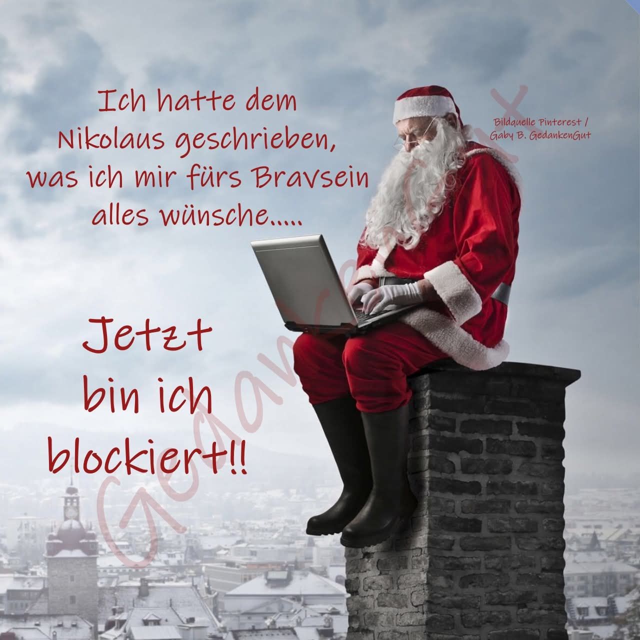 😅🤭 Nikolaus Ich hatte dem geschrieben, was ich mir fürs Bravsein alles wünsche..... Bildquelle BildquellePinterest Gels4B.GedarkenGut Pinterest Goloy GodarkenGut Jetzt bin ich αν blockiert!!