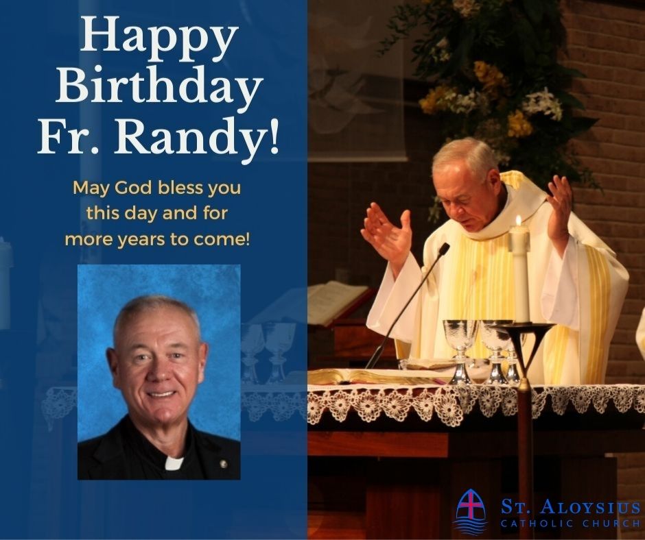 FR. RANDY'S BIRTHDAY: Happy... - St. Aloysius Catholic Church