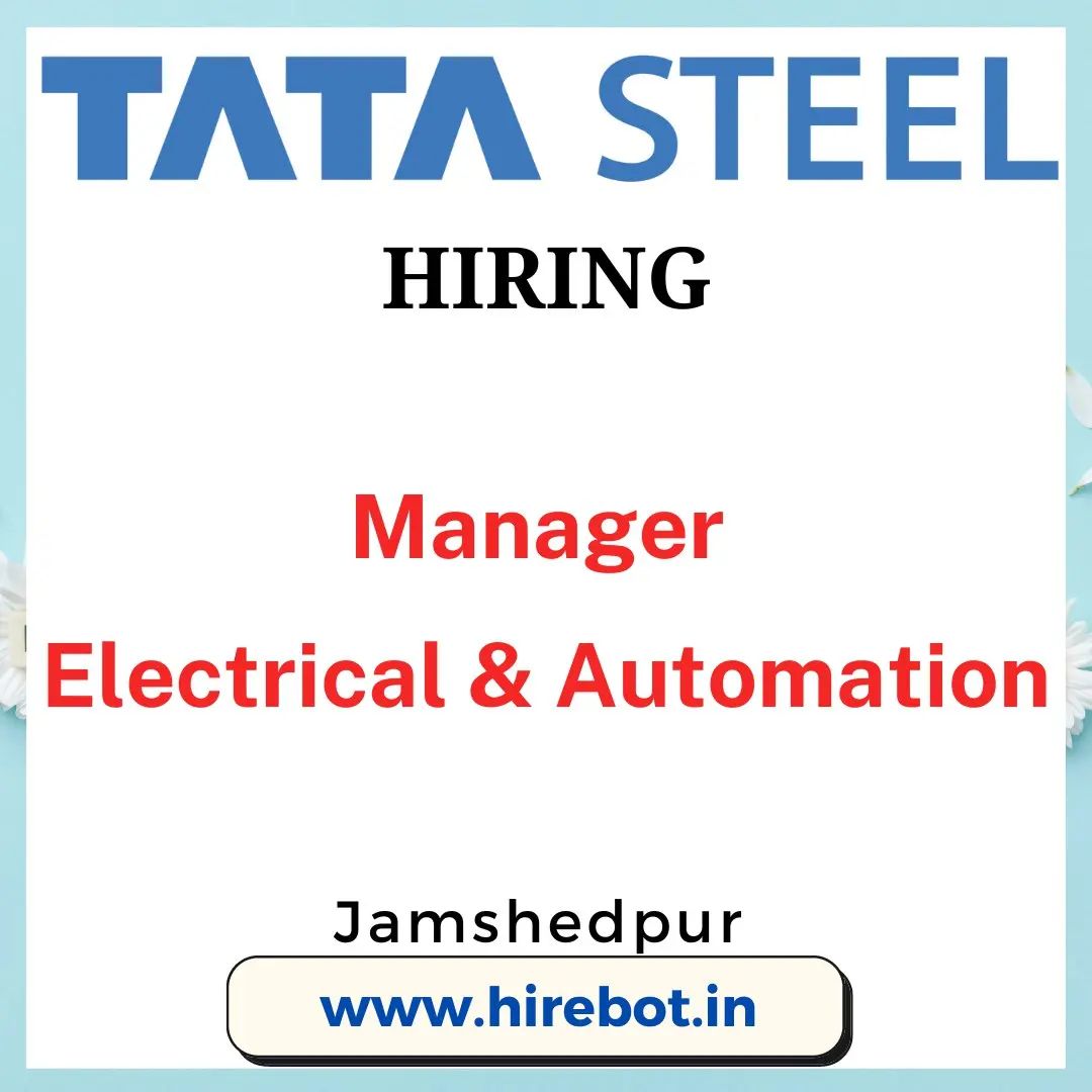 Hirebot - Tata Steel #hiring Position: Manager Electrical & Automation ...