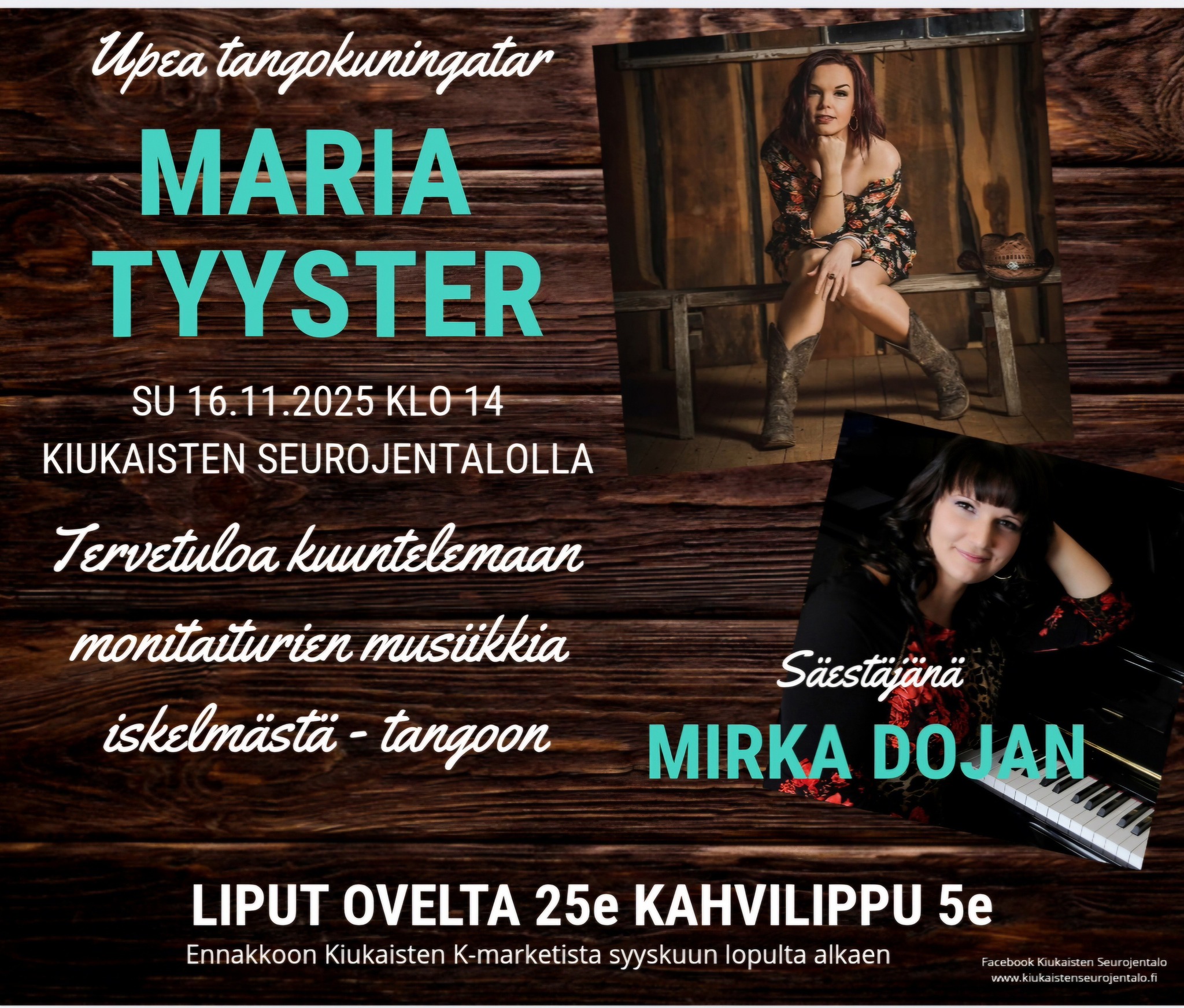 Maria Tyyster ja Mirka Dojan Kiukaisten Seurojentalolla