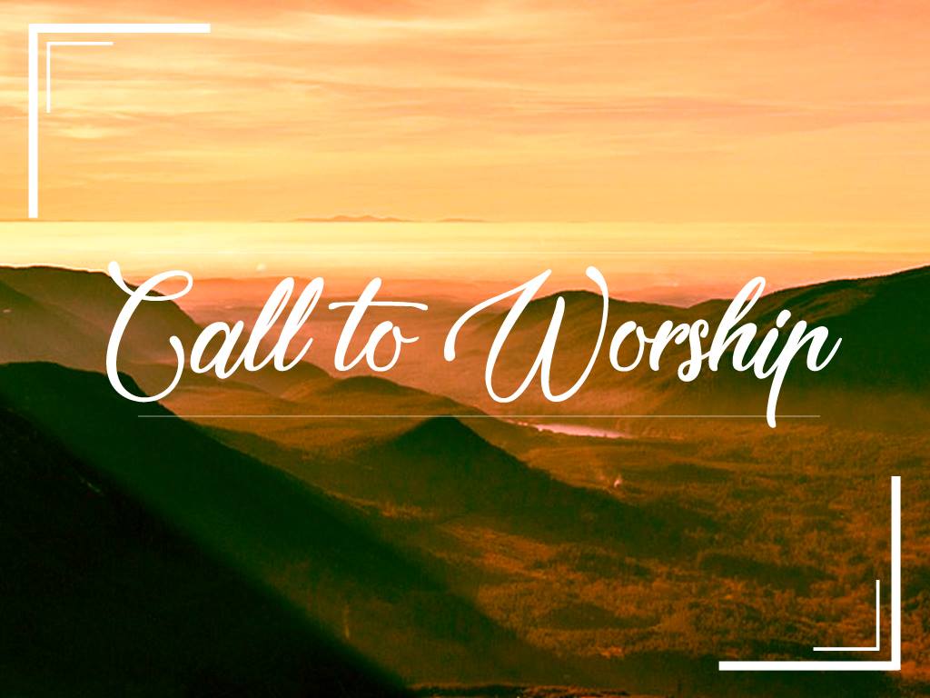Living - CALL TO WORSHIP SUNDAY 10th June 2018 Mathew 8:13-17 13) - And ...