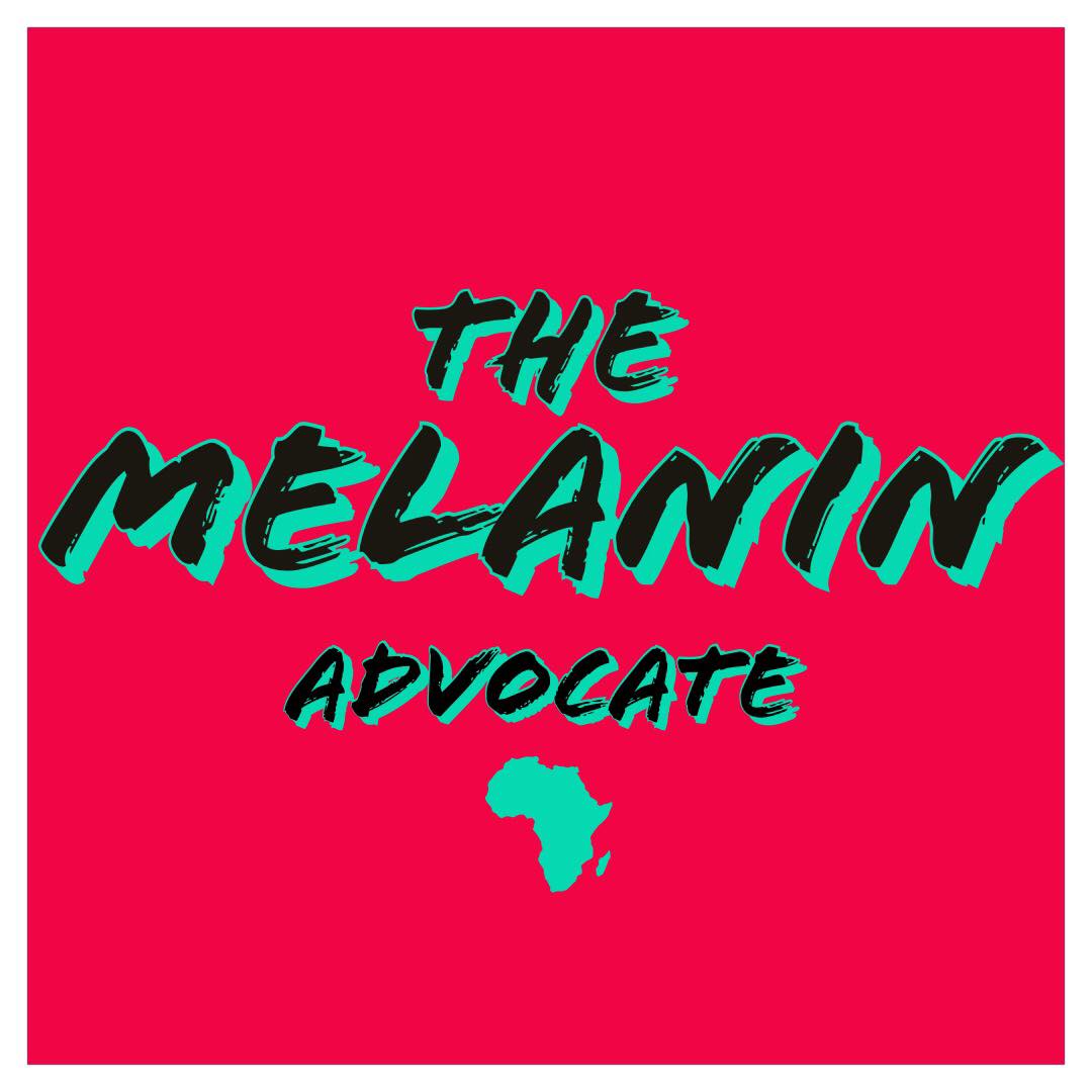 The Melanin Advocate: Fight Colorism