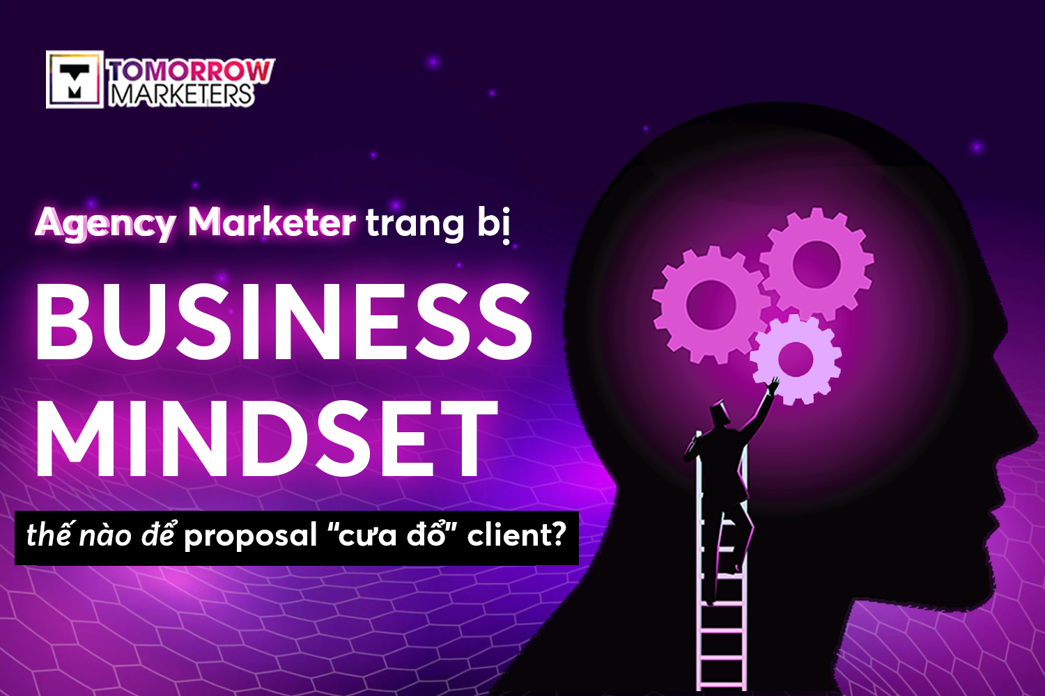 Khi chinh chiến các trận... - Tomorrow Marketers Academy