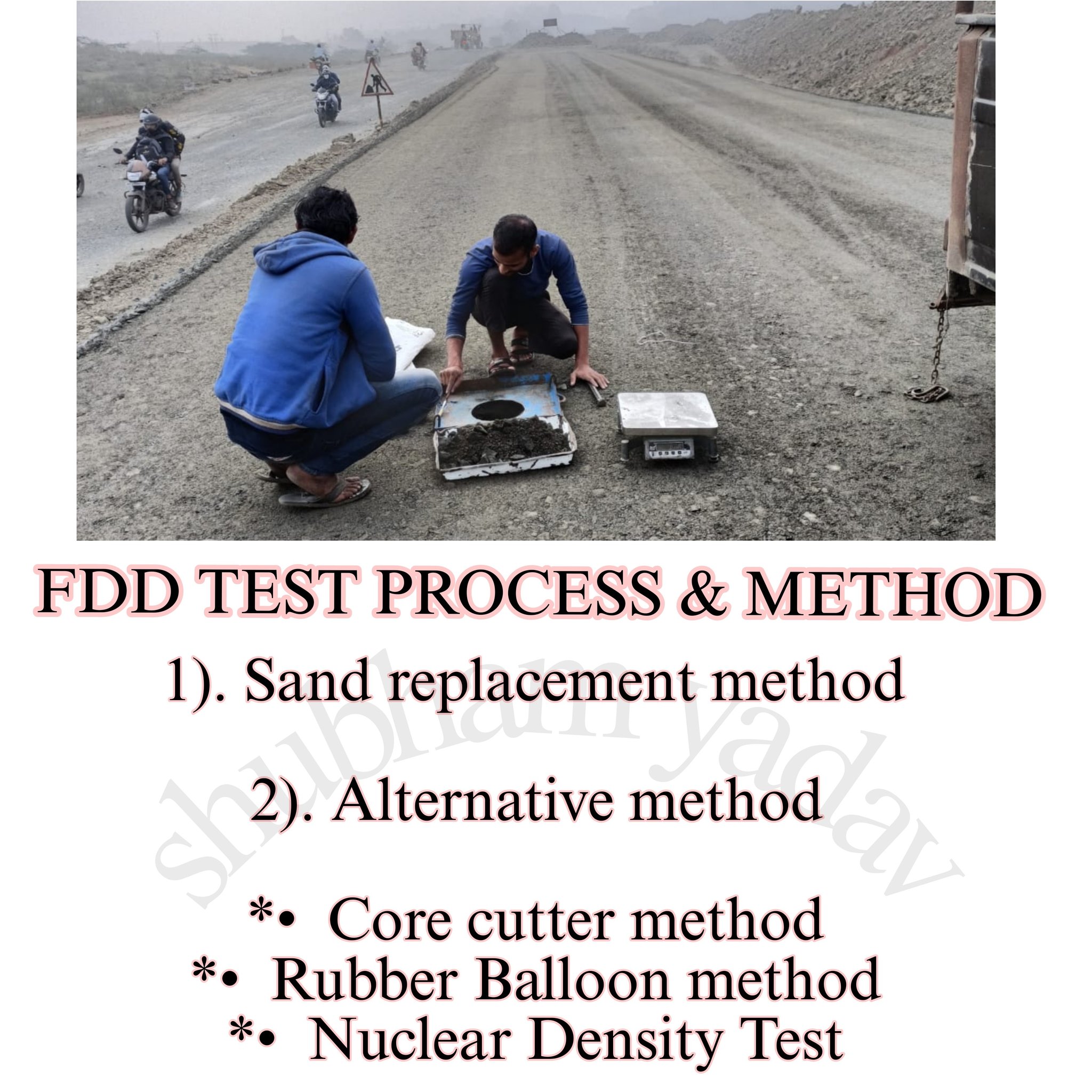 Shubham - The FDD (Field Dry Density) test process *• The test location ...
