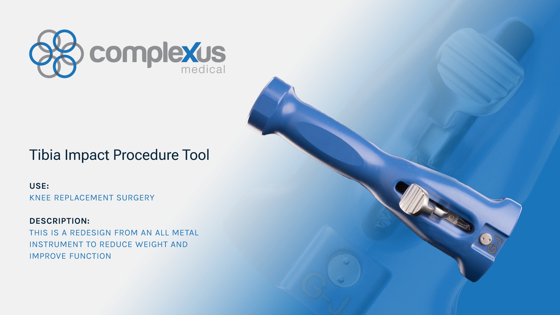The redesign of the Tibia Impact Tool... - Complexus Medical