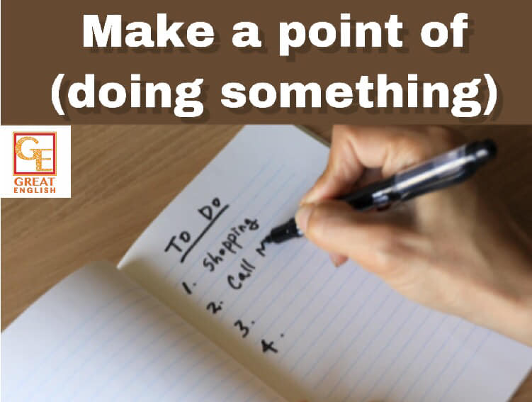 Meaning Of Make A Point Of Doing Something In English – MZCJW