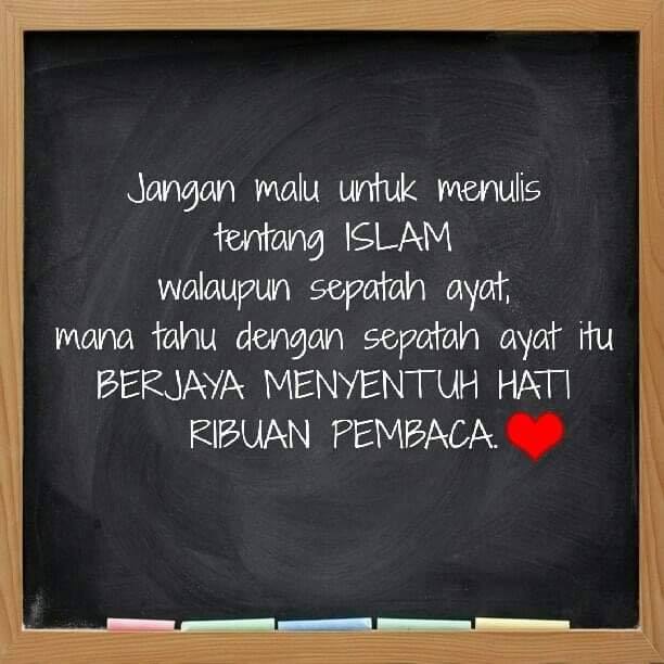 Uswatun Hasanah Jangan Malu Untuk Menulis Tentang Islam Walaupun Sepatah Ayat Mana Tahu Dengan Sepatah Ayat Itu Berjaya Menyentuh Hati Ribuan Pembaca Facebook