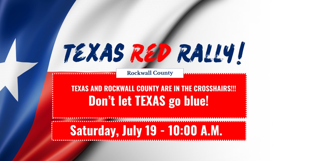 Texas RED Rally !!! - Rockwall County