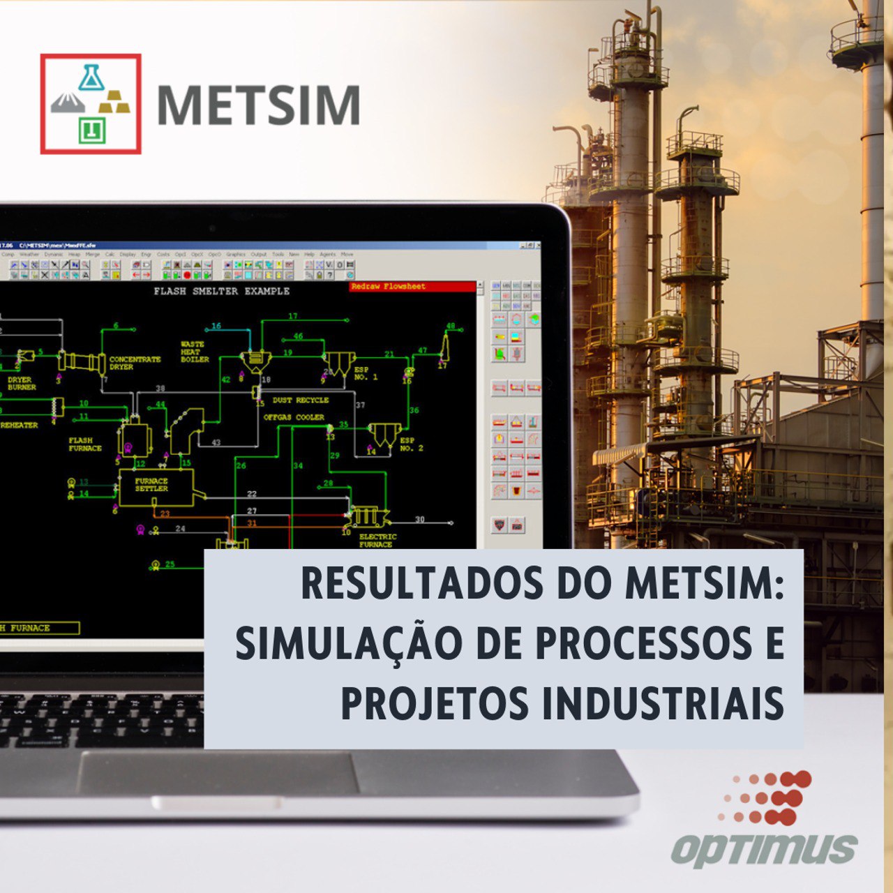 Optimus - O METSIM é um simulador dinâmico que projeta e...