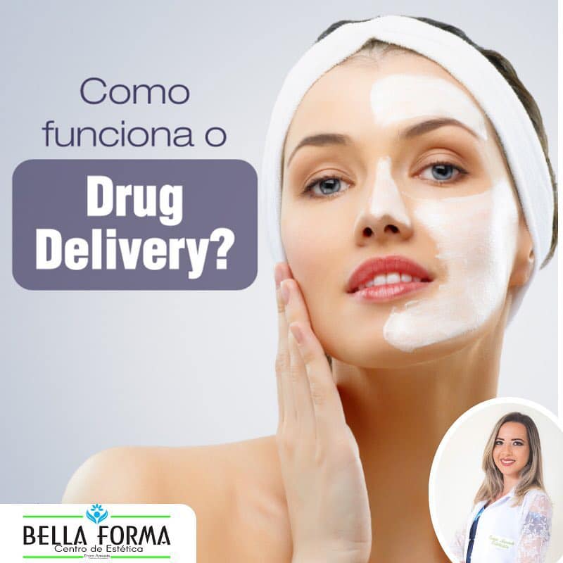 DRUG DELIVERY: O que é?... - Centro de Estética Bella Forma | Facebook