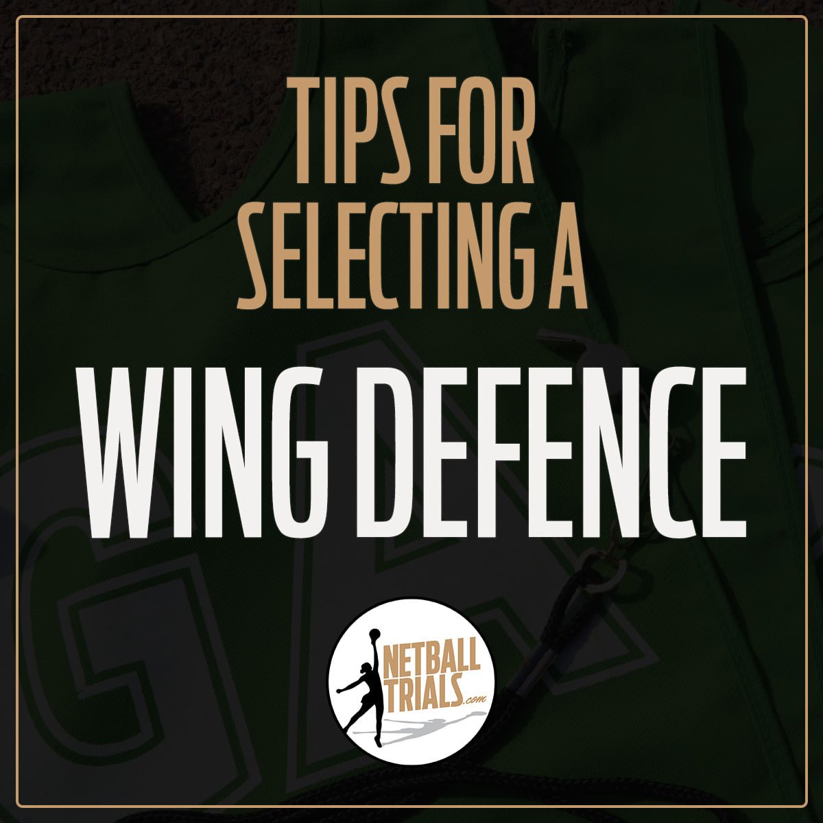💡 TIPS FOR SELECTING WING DEFENCES 💡 ... - netballtrials.com
