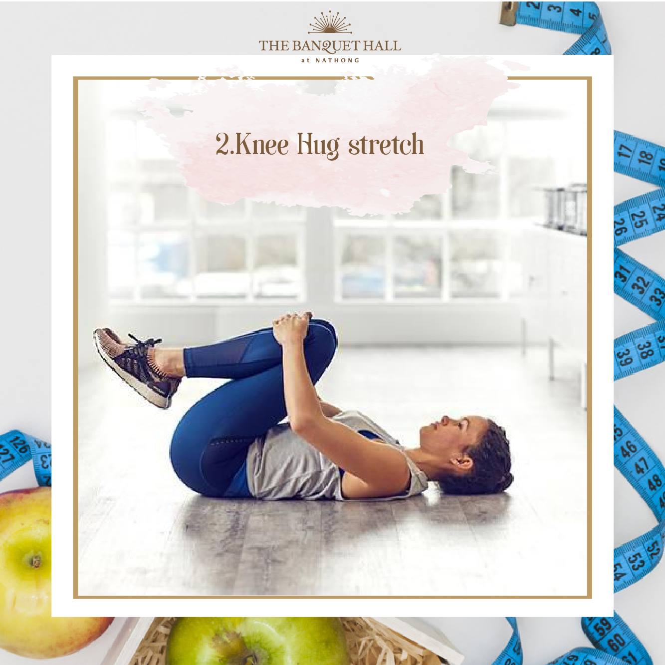 The Banquet Hall at Nathong - Knee Hug stretch เป็นท่าเบื้องต้นมีส่วน ...