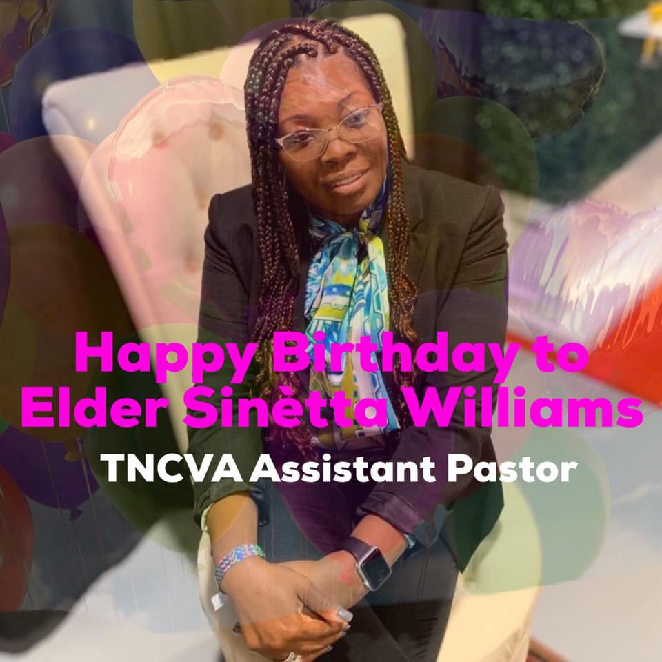 Happy Birthday to TNCVA Assistant Pastor Sinètta Williams. Thank you ...