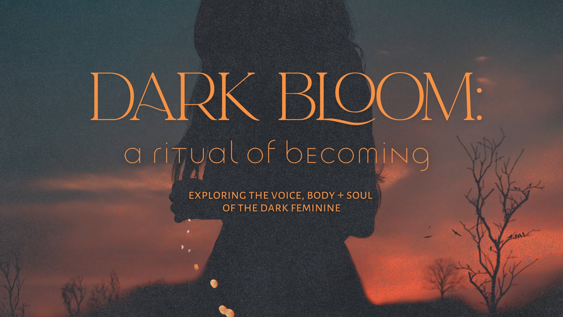 Dark Bloom: A Ritual of Becoming