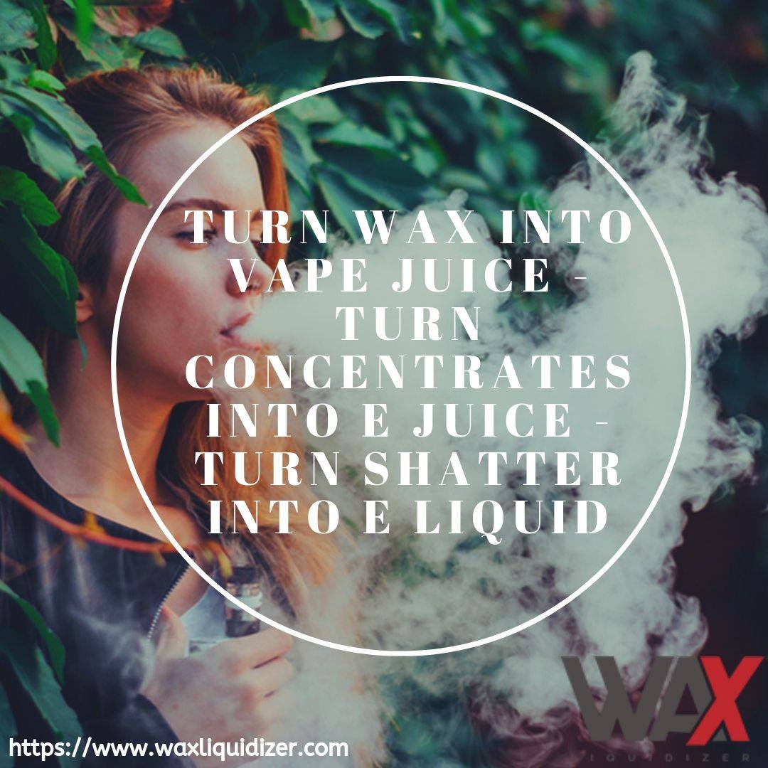 turn wax to vape juice My experiment Took apart a few old cartridges and soaked in everclear. Set in sun evaporate the alcohol and leave the dab, wax, sugar, behind and mixed all together. Few Shop Jungle Boys 510 coils-pods Flavor:Sour Green