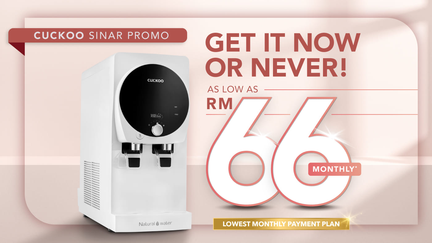 Cuckoo Lotus Bukit Indah It S Now Or Never For As Low As Rm66 Per Month You Will Receive An Unlimited Supply Of Healthy Water Provided By The King Top Water Purifier