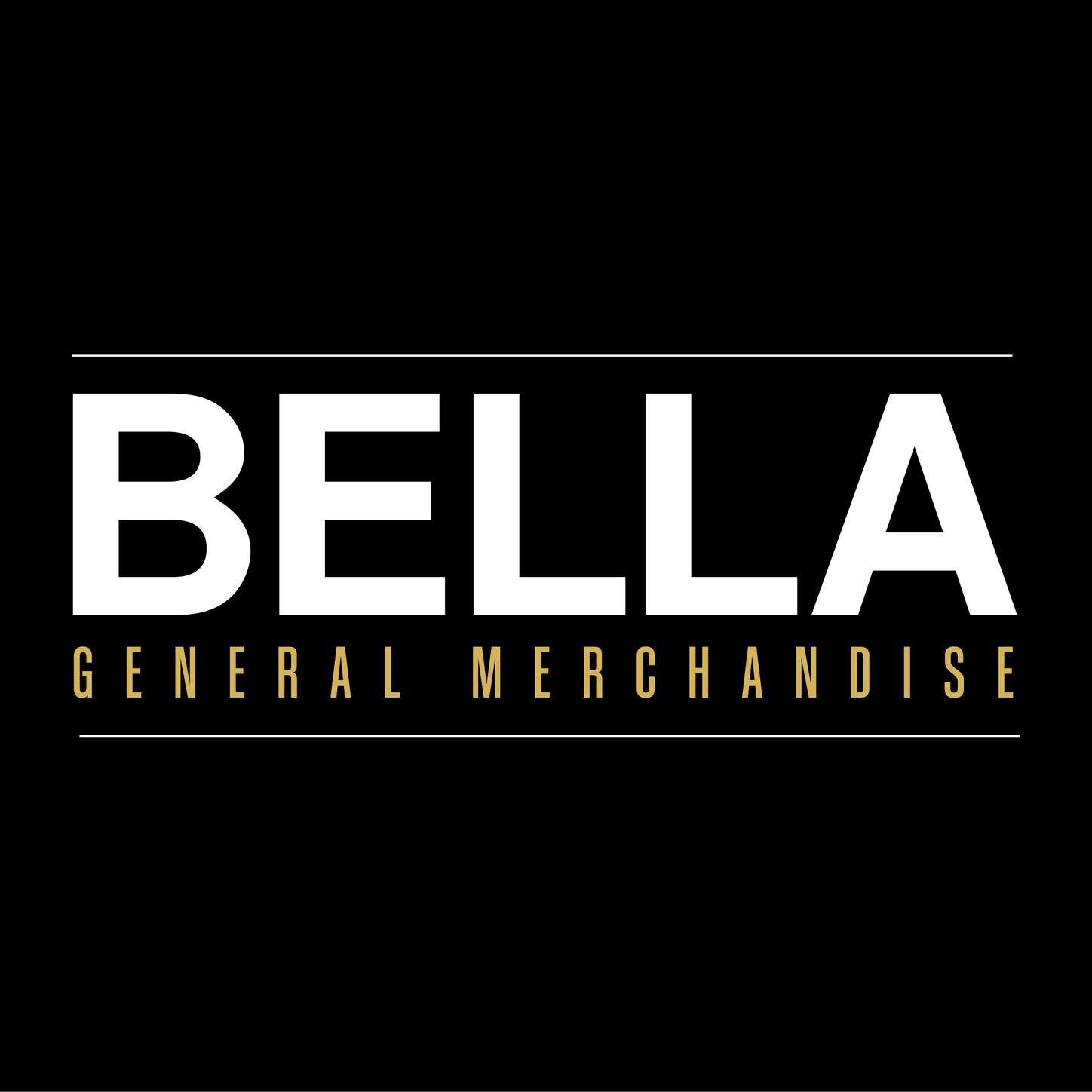 Bella Gen. Merchandise added a... Bella Gen. Merchandise