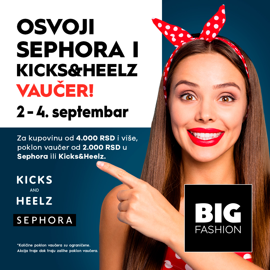 BIG FASHION Mall & Park - OSVOJI SEPHORA I KICKS&HEELZ VAUČER - 2-4 ...