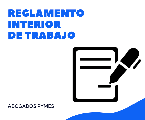 Abogados PYMES - Reglamento interior de trabajo. Además...