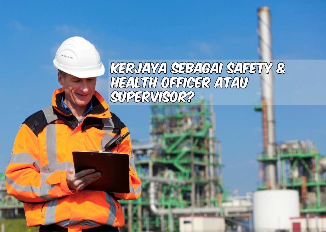 Hambra Executive Education Kerjaya Sebagai Safety Health Officer Atau Supervisor Semakin Hari Kesedaran Rakyat Malaysia Berkaitan Dengan Keselamatan Kesihatan Di Tempat Kerja Semakin