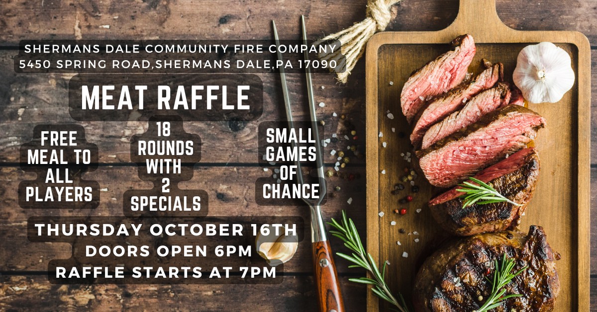 Monthly Meat Raffle Supporting the Shermans Dale Fire Company