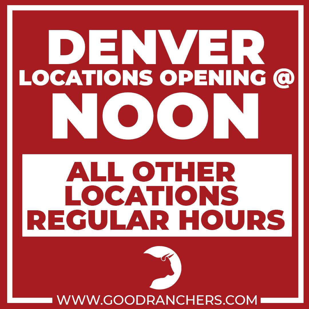 Good Ranchers - Denver Locations are Opening at NOON today... | Facebook