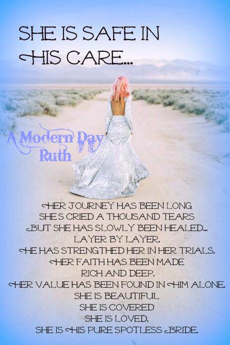 A Modern Day Ruth - She is safe in His care. Her journey has been long ...