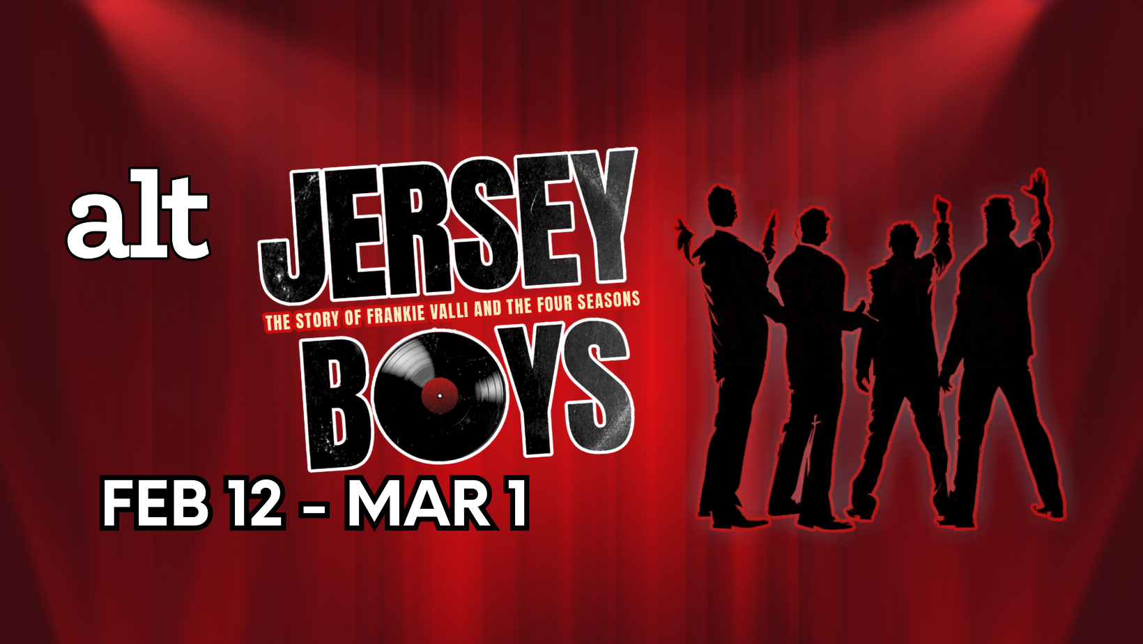 ALT Presents JERSEY BOYS, February 12-March 1