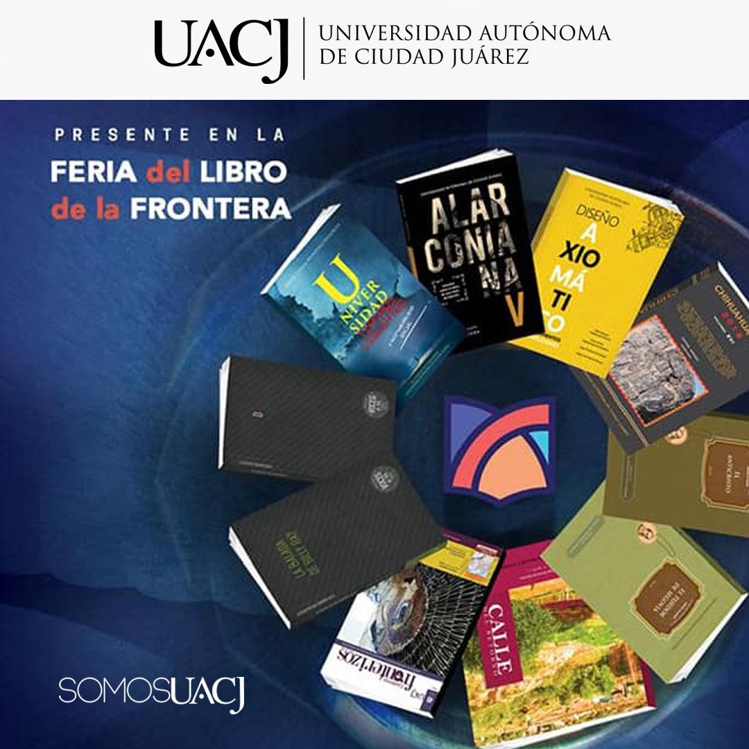 La UACJ te invita... - Universidad Autónoma de Ciudad Juárez | Facebook