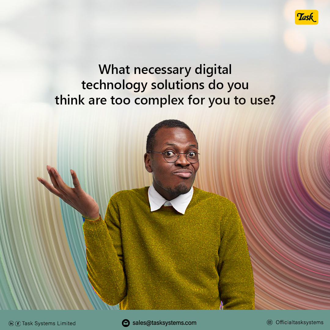 What necessary digital technology... - TASK Systems Limited