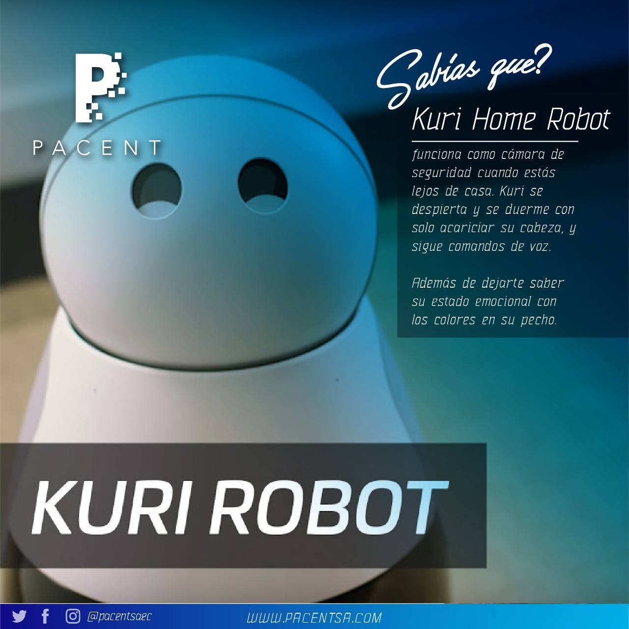 Pacent S.A. - Sabías que Existe el Kuri Home Robot, es un robot que ...