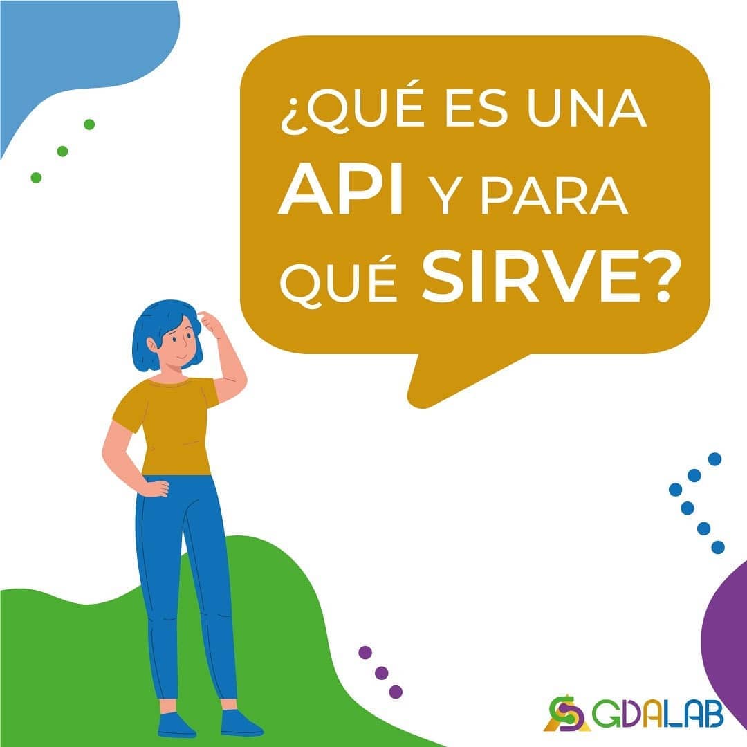 GDA LAB - ¿Qué es una API y para que sirve?🤔 🤓 Una API es...