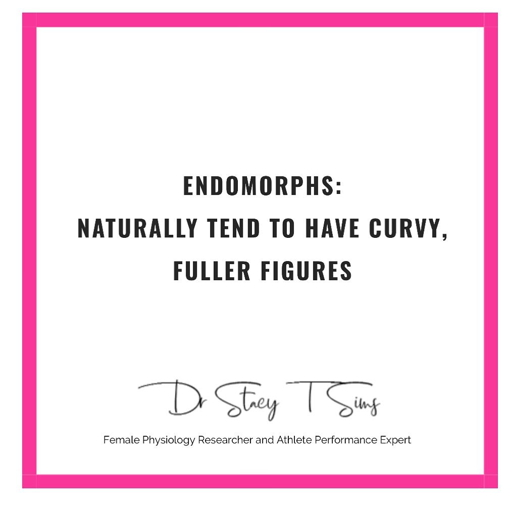 Dr. Stacy Sims - Endomorphs are the body types who are most likely to ...