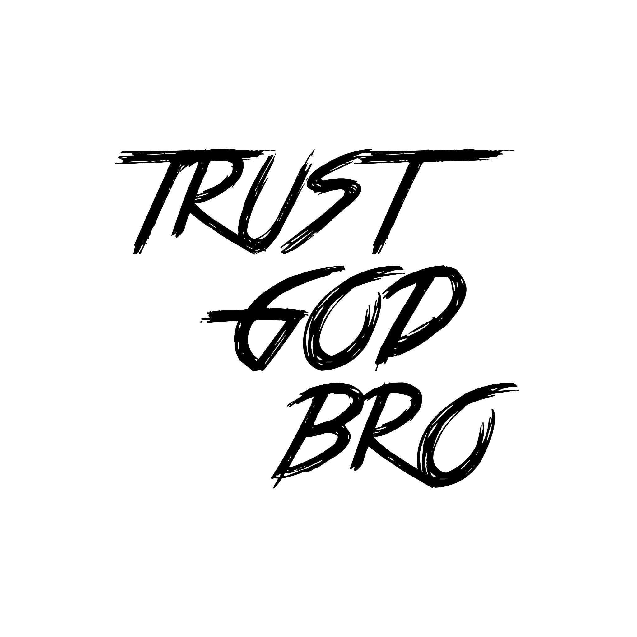Trust God Bro | Facebook