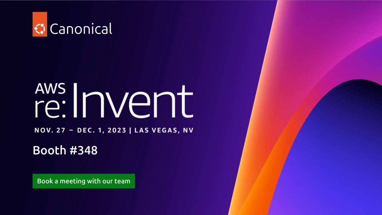 Ubuntu - The Canonical team is heading to AWS re:Invent with fresh ...