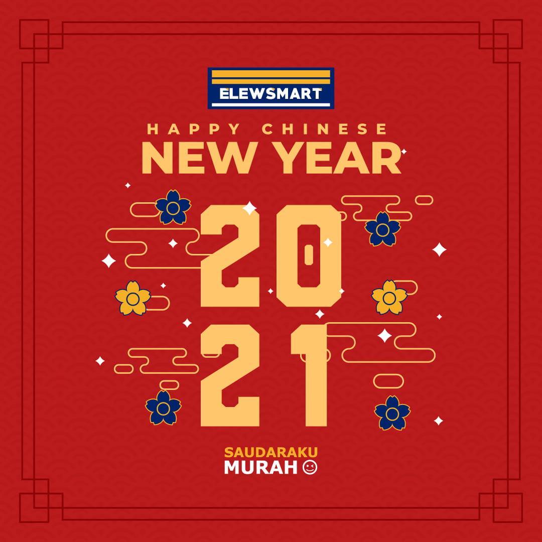 Elewsmart - Selamat Tahun Baru Cina 2021. Sentiasa amalkan...