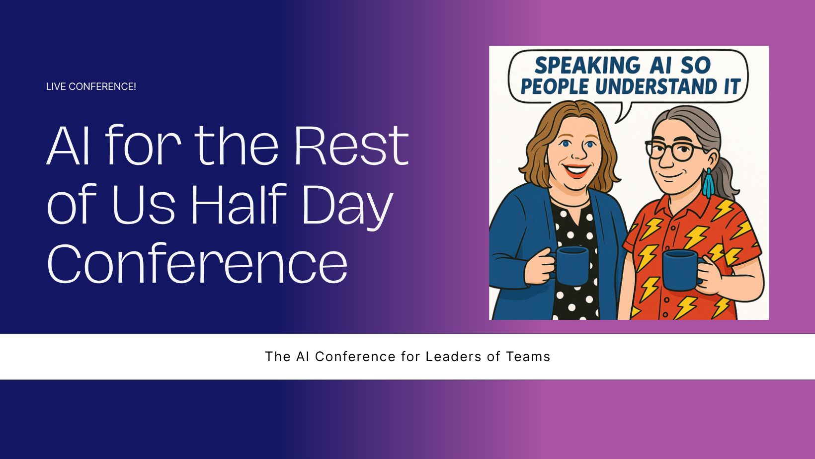 AI for the Rest of Us Half Day Conference